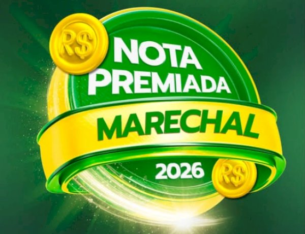 Notas fiscais já valem para a campanha Nota Premiada Marechal desde 1º de março