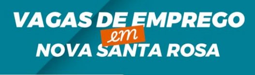 Agência do Trabalhador anuncia novas vagas de emprego em Nova Santa Rosa