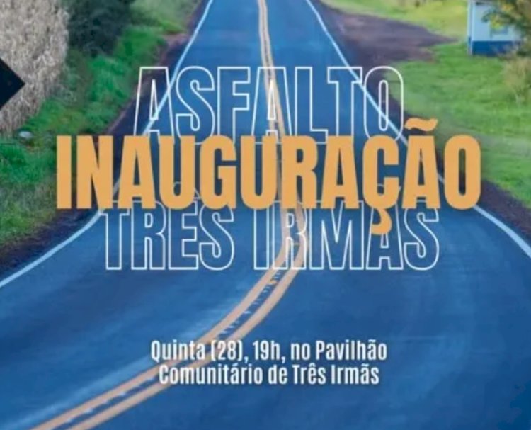 Inauguração da revitalização da estrada Mercedes/Três Irmãs ocorre hoje(28)