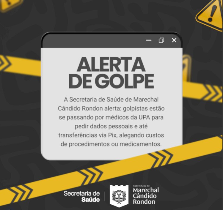 Secretaria  de Saúde de Marechal Rondon faz alerta de Golpe